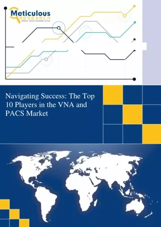Navigating Success- The Top 10 Players in the VNA and PACS Market