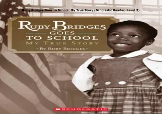 ❤download Ruby Bridges Goes to School: My True Story (Scholastic Reader, Level 2)