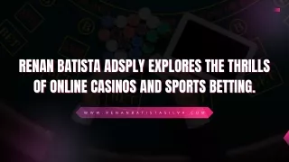 Renan Batista Adsply Adventure in Virtual Casinos: Rolling the Dice