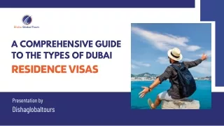 A Comprehensive Guide to The Types of Dubai Residence Visas