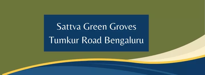 sattva green groves tumkur road bengaluru