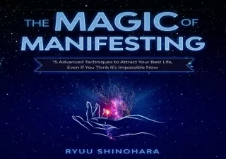 PDF_  The Magic of Manifesting: 15 Advanced Techniques to Attract