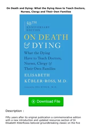 ✔️download⚡️ (pdf) On Death and Dying: What the Dying Have to Teach Doctors, Nurses, Clergy and Their Own Families