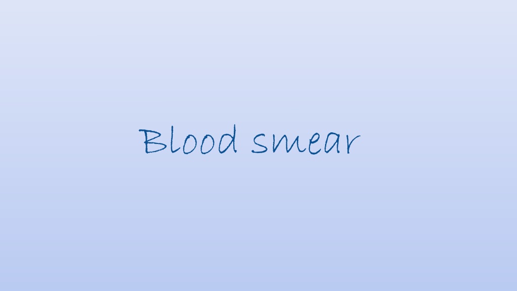 proper preparation and staining techniques for blood smear examinati