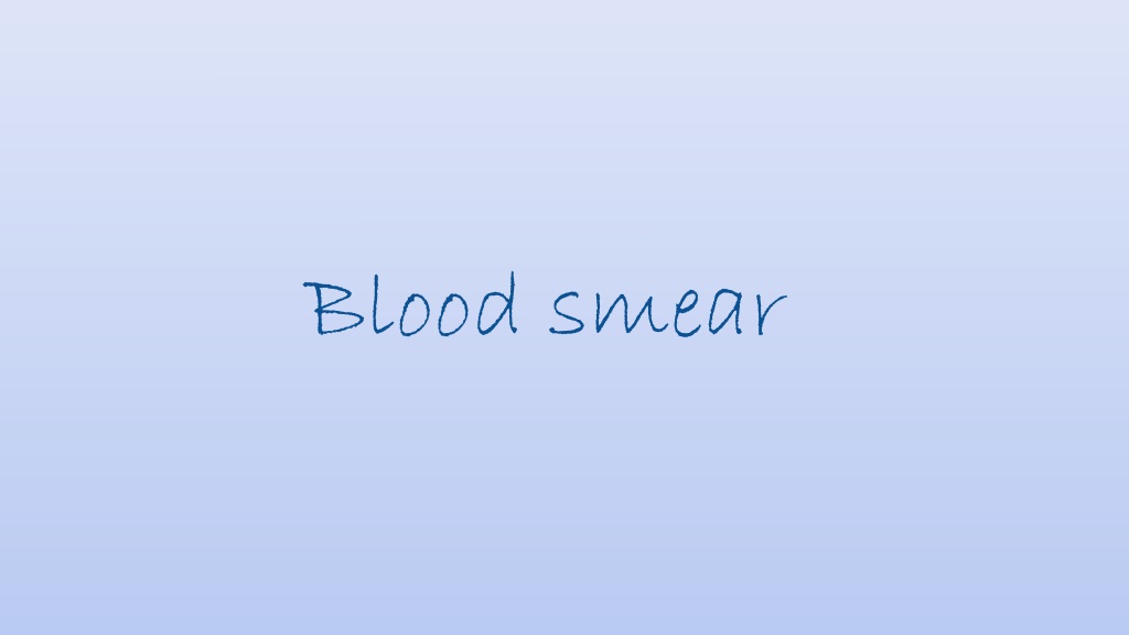 PPT - Proper Preparation and Staining Techniques for Blood Smear ...