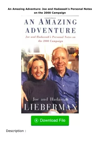 Download❤[READ]✔ An Amazing Adventure: Joe and Hadassah's Personal Notes on the 2000 Campaign