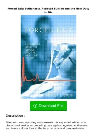 download⚡️ free (✔️pdf✔️) Forced Exit: Euthanasia, Assisted Suicide and the New Duty to Die