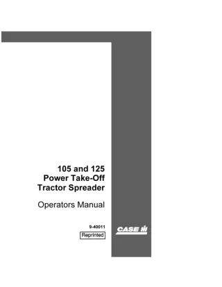 Case IH 105 and 125 Power Take-Off Tractor Spreader Operator’s Manual Instant Download (Publication No.9-40011)