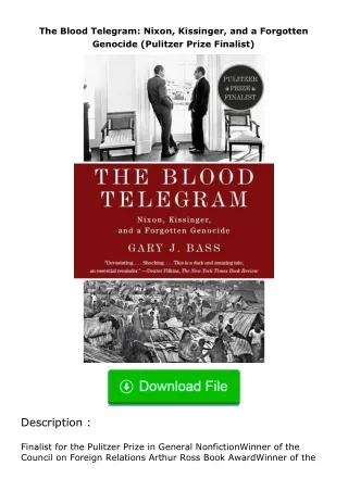 download⚡[PDF]❤ The Blood Telegram: Nixon, Kissinger, and a Forgotten Genocide (Pulitzer Prize Finalist)