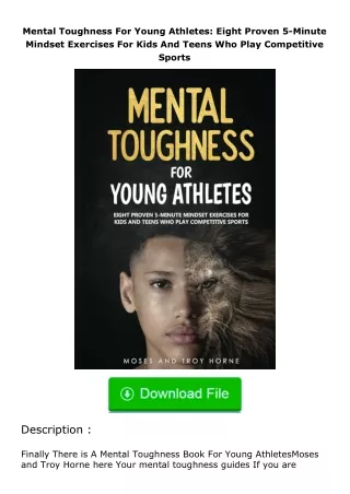 free read (✔️pdf❤️) Mental Toughness For Young Athletes: Eight Proven 5-Minute Mindset Exercises For Kids And Teens Who