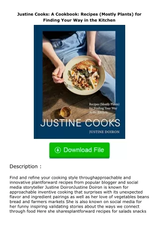 Download❤[READ]✔ Justine Cooks: A Cookbook: Recipes (Mostly Plants) for Finding Your Way in the Kitchen