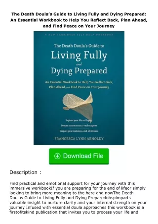 ✔️download⚡️ (pdf) The Death Doula’s Guide to Living Fully and Dying Prepared: An Essential Workbook to Help You Reflect