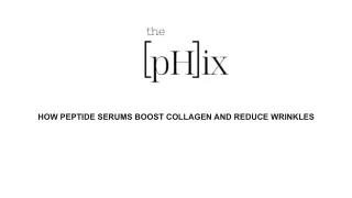 HOW PEPTIDE SERUMS BOOST COLLAGEN AND REDUCE WRINKLES