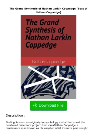 pdf❤(download)⚡ The Grand Synthesis of Nathan Larkin Coppedge (Best of Nathan Coppedge)
