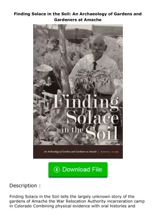 PDF✔Download❤ Finding Solace in the Soil: An Archaeology of Gardens and Gardeners at Amache