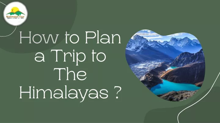how to plan a trip to the himalayas