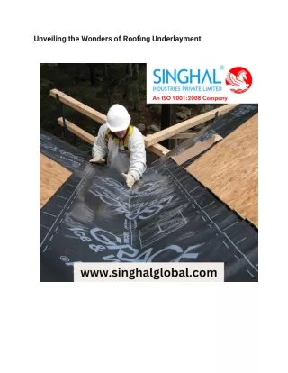 Unveiling the Wonders of Roofing Underlayment