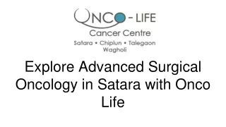 Explore Advanced Surgical Oncology in Satara with Onco Life