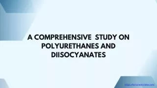 A Comprehensive  Study on Polyurethanes and Diisocyanates