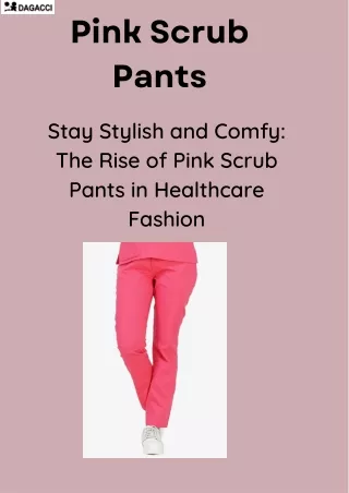 Pink Scrub Pants: Bringing Style and Comfort to the Healthcare Wardrobe!