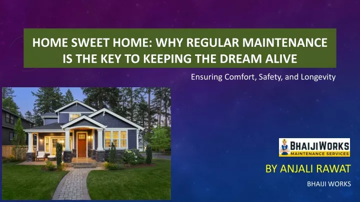 home sweet home why regular maintenance is the key to keeping the dream alive