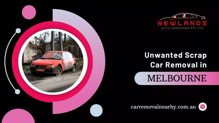 unwanted scrap car removal in melbourne