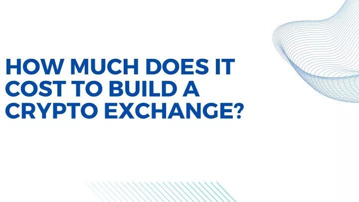 how much does it cost to build a crypto exchange
