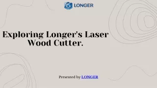 Exploring Longer's Laser Wood Cutter.