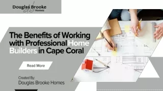 The Benefits of Working with Professional Home Builders in Cape Coral
