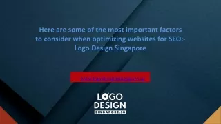 Here are some of the most important factors to consider when optimizing websites for SEO- Logo Design Singapore
