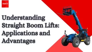 Understanding Straight Boom Lifts Applications and Advantages