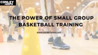 The Power of Small Group Basketball Training