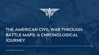 The American Civil War Through Battle Maps A Chronological Journey