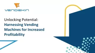 Unlocking Potential: Harnessing Vending Machines for Increased Profitability