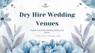 Unleash Your Dream Wedding with Dry Hire Wedding Venues
