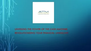 Unveiling the Power of the Cash Machine Revolutionizing Your Financial Landscape ATM