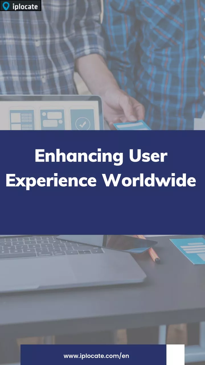 enhancing user experience worldwide