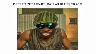 Deep in the Heart Dallas Blues Track
