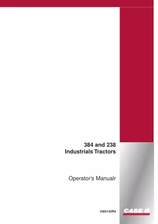 Case IH 384 and 238 Industrials Tractors Operator’s Manual Instant Download (Publication No.1093142R4)