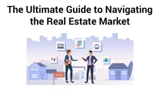 The Ultimate Guide to Navigating the Real Estate Market