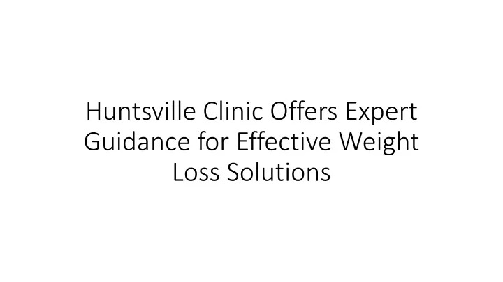 huntsville clinic offers expert guidance for effective weight loss solutions