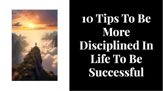 10 Tips To Be More Disciplined In Life To Be Successful | Amit Kakkar Healthyway