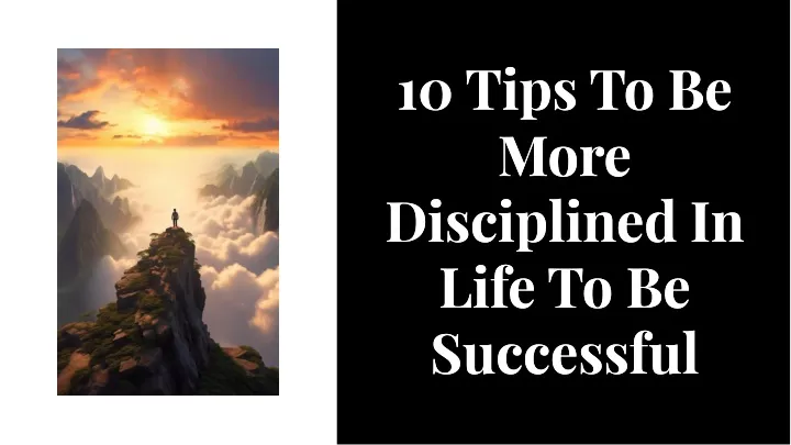 10 tips to be more disciplined in life