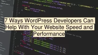 7 Ways WordPress Developers Can Help With Your Website Speed and Performance