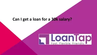 Can I get a loan for a 30k salary?