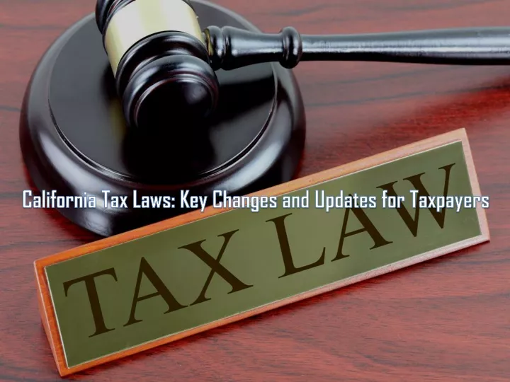 california tax laws key changes and updates