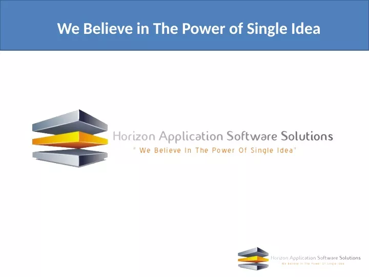 we believe in the power of single idea