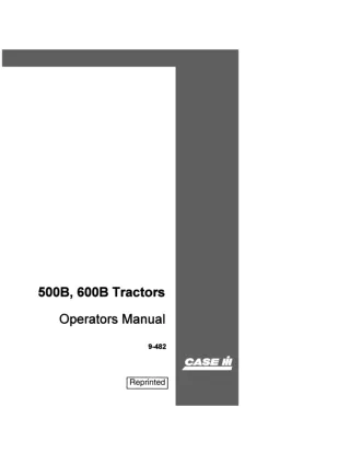 Case IH 500B 600B Tractors Operator’s Manual Instant Download (Publication No.9-482)