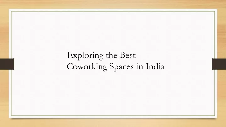 exploring the best coworking spaces in india