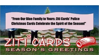From Our Blue Family to Yours Ziti Cards' Police Christmas Cards Celebrate the Spirit of the Season!